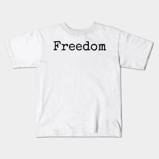 Freedom - motivational yearly word Kids T-Shirt